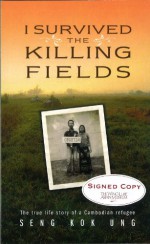 I Survived The Killing Fields: The True Story Of A Cambodian Refugee - Kok-ung Seng, Christina Henry De Tessan, Kong Lu