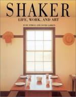 Shaker: Life, Work and Art - June Sprigg, David Larkin