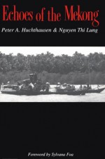 Echoes of the Mekong - Peter A. Huchthausen