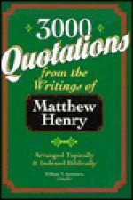 Three Thousand Quotations from the Writings of Matthew Henry - Matthew Henry