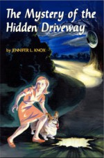 The Mystery of the Hidden Driveway - Jennifer L. Knox