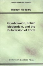 Gombrowicz, Polish Modernism, and the Subversion of Form - Michael Goddard