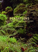 Sensations: A Time Travel Through Garden History - Nadine Olonetzky