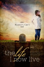 The Life I Now Live - Marilyn Grey