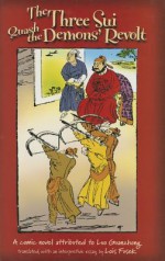 The Three Sui Quash the Demons' Revolt: A Comic Novel - Luo Guanzhong, Lois Fusek