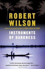 Instruments of Darkness - Robert Wilson, Anthony Sheil