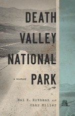 Death Valley National Park: A History - Hal Rothman, Char Miller