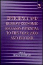 Efficiency and Russia's Recovery Potential to the Year 2000 and Beyond - Steven Rosefielde