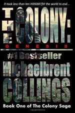 The Colony: Genesis (The Colony, #1) - Michaelbrent Collings