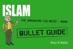 Islam: Bullet Guides - Victor Watton