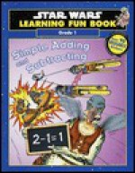 Star Wars Learning Fun Book : Simple Adding and Subtracting (Star Wars Learning Fun Books - Stick & Restick) - Jesus Redondo