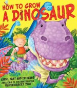 How to Grow a Dinosaur - Caryl Hart, Ed Eaves