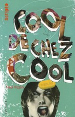 Cool de chez cool - Ned Vizzini, Yves Sarda