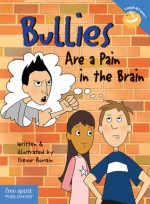 Bullies Are a Pain in the Brain - Trevor Romain