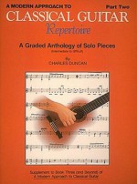 A Modern Approach to Classical Repertoire - Part 2: Guitar Technique - Charles Duncan