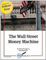 The Wall Street Money Machine - Jesse Eisinger, Jake Bernstein