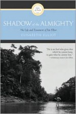 Shadow of the Almighty: The Life and Testament of Jim Elliot (Lives of Faith) - Elisabeth Elliot