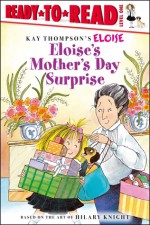 Eloise's Mother's Day Surprise - Lisa McClatchy, Lisa McClatchy, Hilary Knight, Tammie Speer Lyon