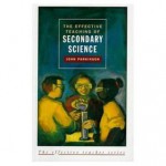 The Effective Teaching Of Secondary Science - John Parkinson