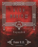 High Magic II: Expanded Theory and Practice - Frater U.D.