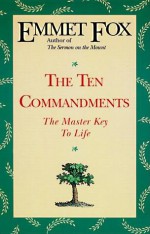 The Ten Commandments - Emmet Fox, Stewart Vogel