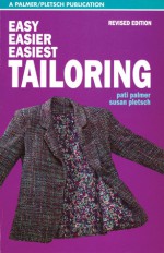 Easy, Easier, Easiest Tailoring - Pati Palmer, Susan Pletsch