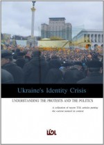 Ukraine's Identity Crisis: Understanding the Protests and the Politics (Transitions Online Series) - Transitions, Peter Rutland