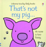 That's Not My Pig - Fiona Watt