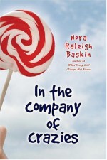 In the Company of Crazies - Nora Raleigh Baskin