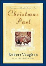 Christmas Past: When the Power of Love Reaches Across Time - Robert Vaughn