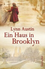 Ein Haus in Brooklyn (German Edition) - Lynn Austin, Dorothee Dziewas