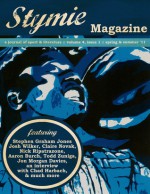 Stymie Magazine - Spring & Summer '11 - Stephen Graham Jones, Jon Morgan Davies, Julie Webb, Sara Lippmann, Kari Nguyen, Josh Wilker, Claire Novak, Nick Ripatrazone, Aaron Burch, Todd Zuniga