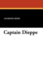 Captain Dieppe - Anthony Hope