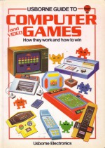 Computer and Video Games How They Work and How to Win - Ian Graham