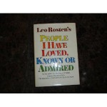 People I Have Loved, Known, Or Admired - Leo Rosten