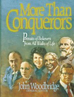 More Than Conquerors: Portraits of Believers from All Walks of Life - John D. Woodbridge