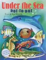 Under the Sea Dot-to-Dot - Evan Kimble, Lael Kimble, Richard Salvucci