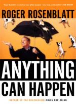 Anything Can Happen - Roger Rosenblatt