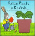 Rosie Plants a Radish - Kate Petty, Axel Scheffler