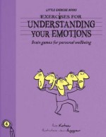 Little Exercise Book 04: Exercises for Understanding Your Emotions - Ilios Kostov, Jean Augagneur