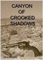 Canyon of Crooked Shadows - Terry Murphy