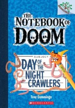 The Notebook of Doom #2: Day of the Night Crawlers (A Branches Book) - Troy Cummings