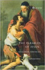 The Parables of Jesus - Joachim Jeremias