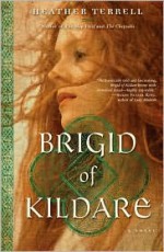 Brigid of Kildare - Heather Terrell