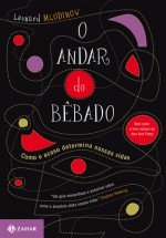 O andar do bêbado: Como o acaso determina nossas vidas - Leonard Mlodinow, Diego Alfaro, Samuel Jurkiewicz