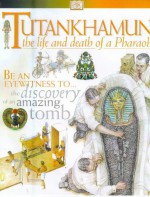 DK Discoveries: Tutankhamun: The Life and Death of a Pharaoh - David Hamilton Murdoch