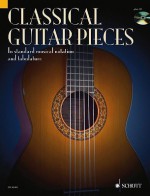 Classical Guitar Pieces: 50 Easy-To-Play Pieces in Standard Musical Notation and Tabulature [With CD (Audio)] - Schott, Hal Leonard Publishing Corporation