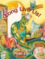 Long Live Us! - Edel Wignell, Anna Bartlett, Peter Allert