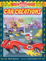 Put 'Em Together Sticker Stories: Car Creations - Mark Shulman, Gary LaCoste