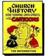 Church History for Young Children with Cartoons: The Reformation - Vic Lockman